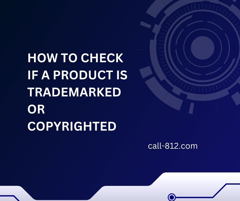How to Check if a Product Is Trademarked or Copyrighted